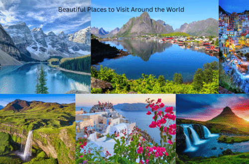 Beautiful Places to Visit Around the World